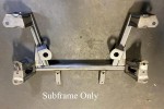 FD LSX--or Other--Subframe Only